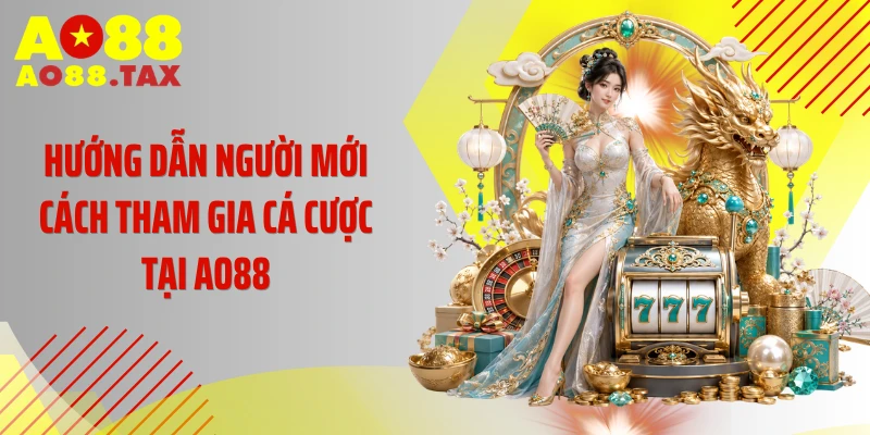 Hướng dẫn người mới cách tham gia cá cược tại AO88